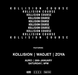 Kollision Course x Nightvibe | Kollision, Zoya & more at Auro