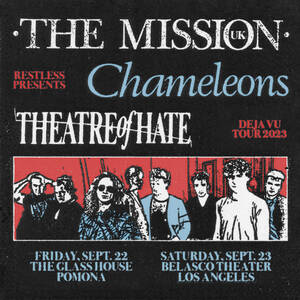 The Mission (UK), Chameleons, Theatre of Hate (LA)