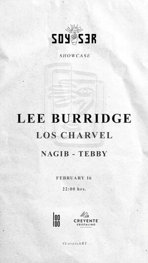 SOYSER SHOWCASE: LEE BURRIDGE + LOS CHARVEL + Nagib + Tebby