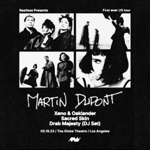Martin Dupont, Xeno & Oaklander, Drab Majesty (DJ)