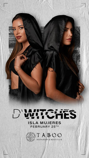 D Witches @ Taboo Isla Mujeres