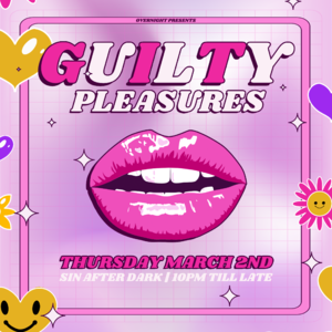 OverNight Presents: Guilty Pleasures - Christchurch