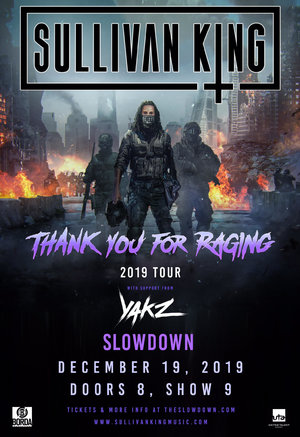 Sullivan King - 'Thank You For Raging' - Omaha, NE - 12/19 - Event in Omaha