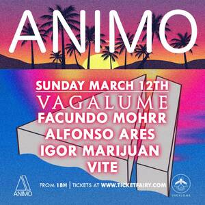 ANIMO  March 12th @VAGALUME