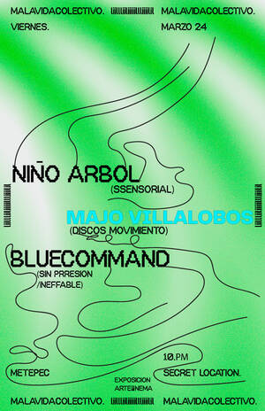 Niño Arbol, Majo Villalobos & Blue Command  X Colectivo Malavida