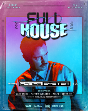 FULL HOUSE: Ft. Dance System (UK) + More photo