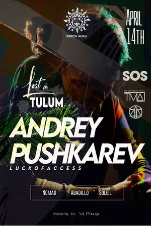 Lost in Tulum with Andrey Pushkarev & Friends... photo