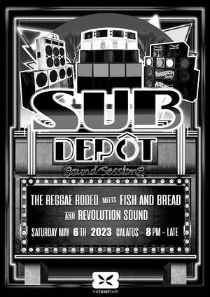 Sub-Depot 003 - Rodeo, Revolution, Fish and Bread
