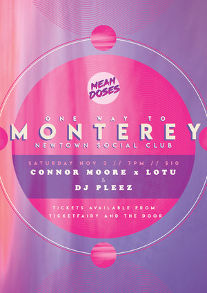 One Way to Monterey / / Connor Moore x LOTU / / DJ PLEEZ photo