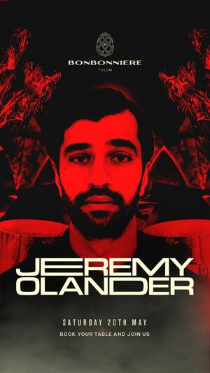 JEREMY OLANDER @ BONBONNIERE TULUM