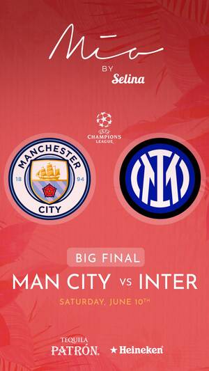 CHAMPIONS LEAGUE FINAL - MANCHESTER CITY VS INTER @ MIA TULUM photo