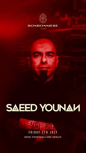 SAEED YOUNAN @ BONBONNIERE TULUM