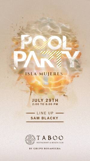 Sam Blacky | Pool Party | Taboo Isla Mujeres