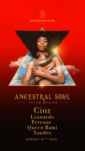 ANCESTRAL SOUL @ BONBONNIERE TULUM