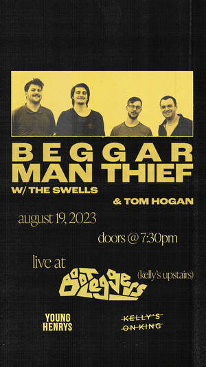 Beggar Man Thief with The Swells and Tom Hogan