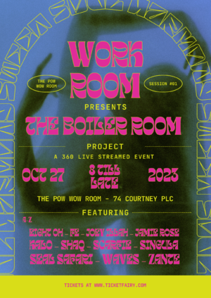 Work:Room Presents - The Boiler Room Project