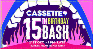 Cassette9's 15th Birthday Bash