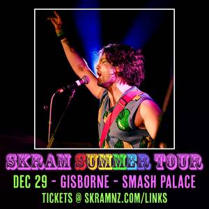 Skram Summer Tour - Gisborne - Smash Palace