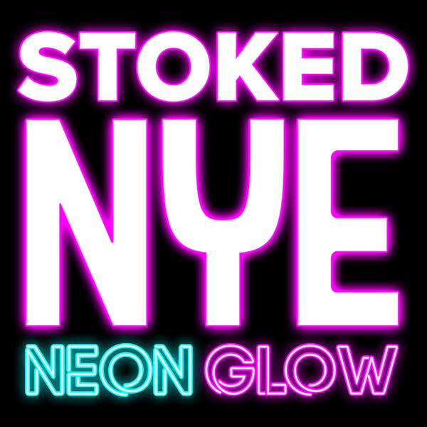 Stoked NYE Neon Glow Tickets Saskatoon The Stoked Centre Ticket Fairy