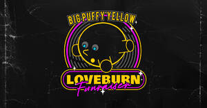 Big Puffy Yellow Loveburn Fundraiser 2024