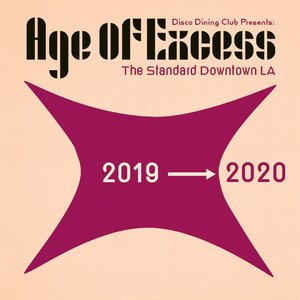 Disco Dining Club Presents: Age of Excess