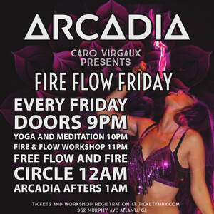 Arcadia Fire Flow Friday 2.0