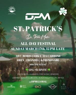 DPM St. Patrick's Day De Puta Madre - All Day Tulum Beach Party
