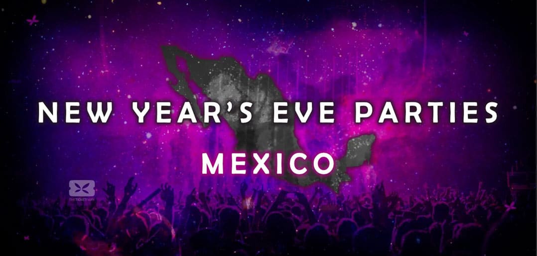 2022 New Year’s Eve Festivals And Parties in Mexico TFword.