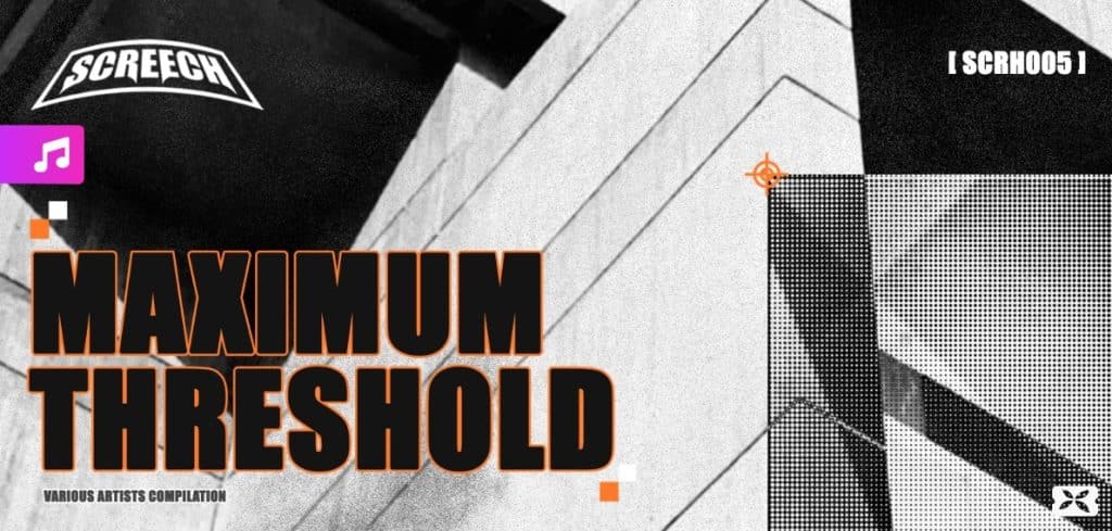 SCREECH Drop The Explosive Eight-Track &#8216;Maximum Threshold&#8217; V/A